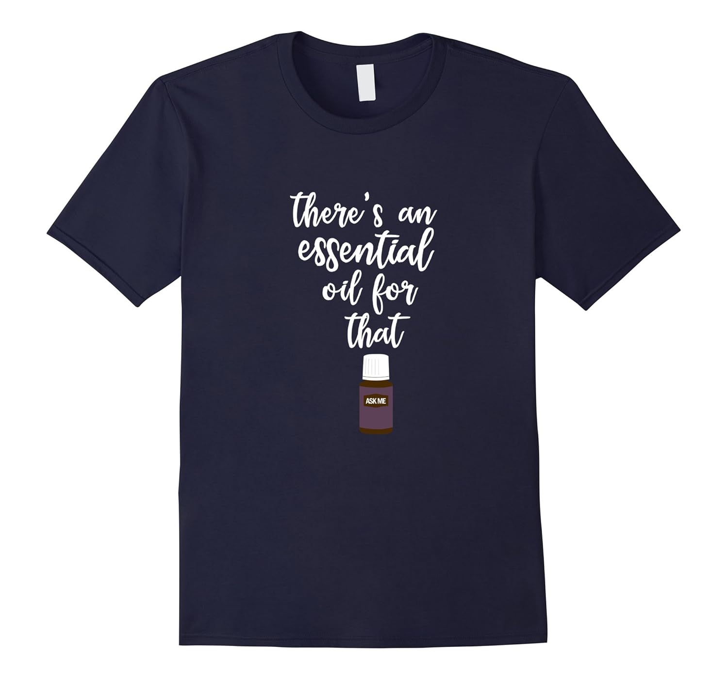 There's an Essential Oil for That - Ask Me - Purple T-Shirt-ANZ