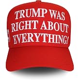 Trump, Hat, Red, was Right About Everything