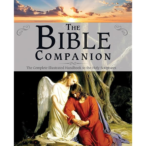 The Bible Companion - The Complete Illustrated Handbook To