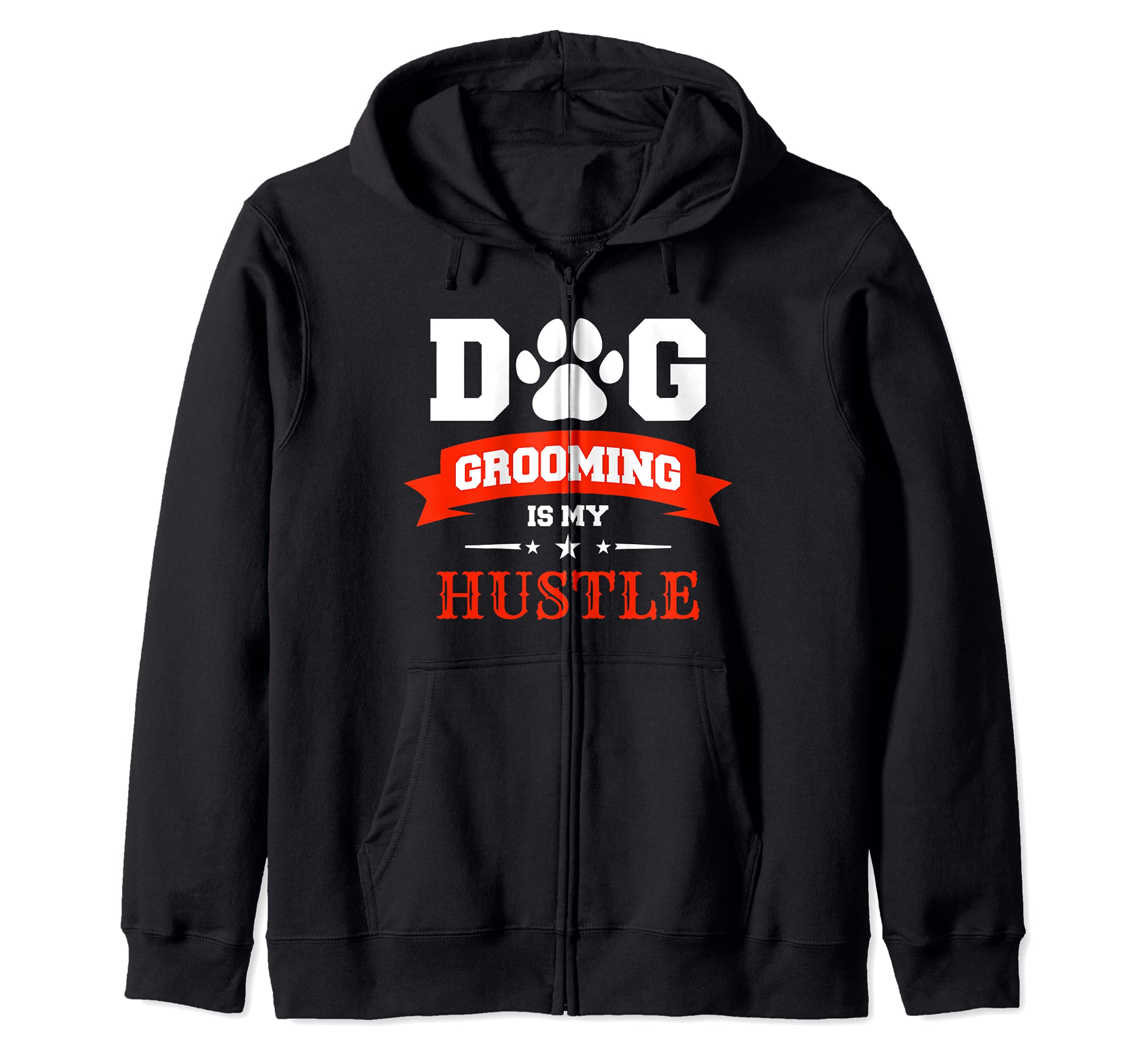 Dog Grooming Is My Hustle Funny Dogs Dog Salon Groomer Zip Hoodie