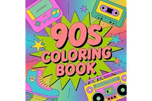 90s coloring book for adults: 50 Coloring Pages for 90s Nostalgia Lovers Featuring Accessories, Gifts, and Cartoon Style from the Decade (Adult Coloring Collection)