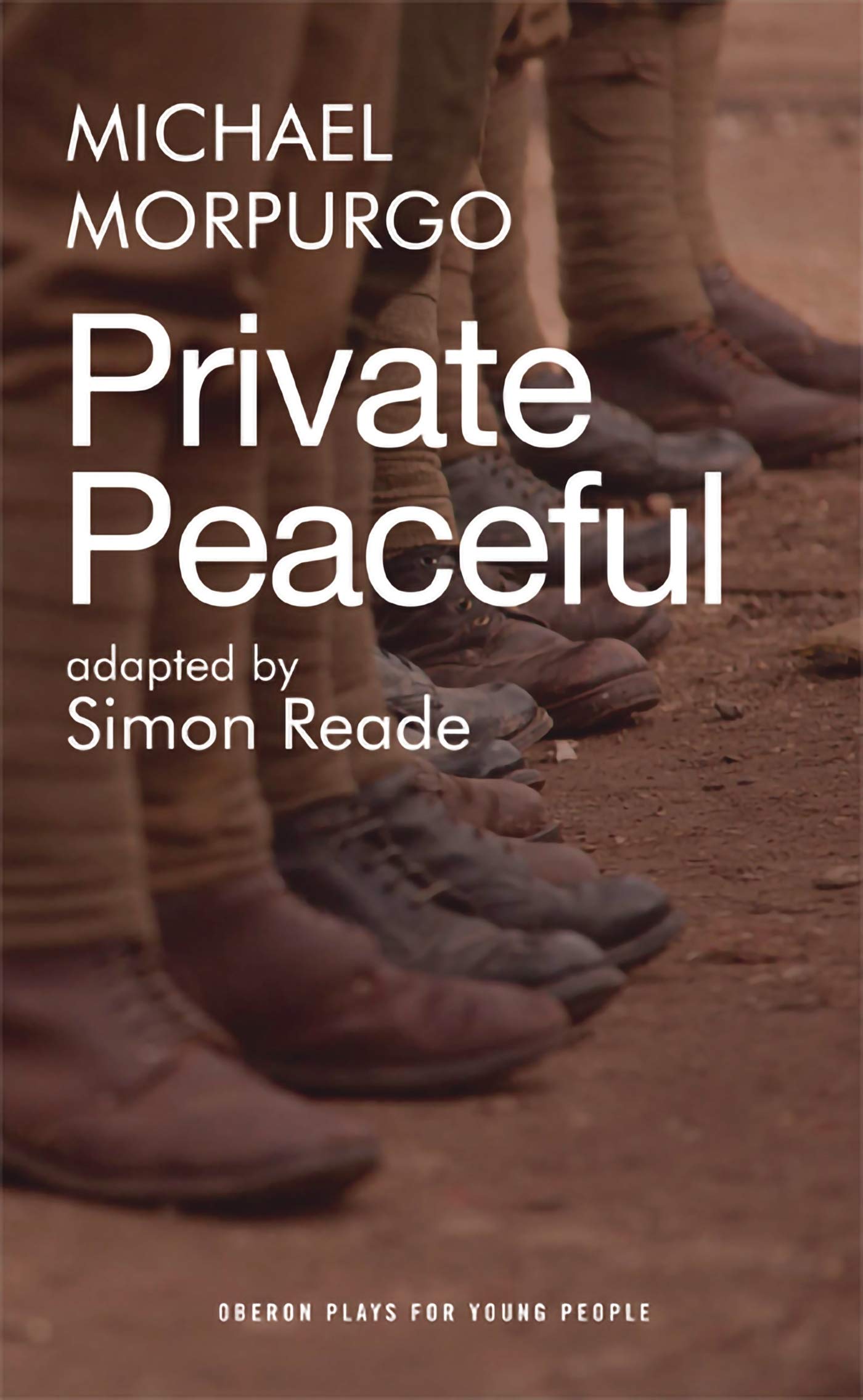Private Peaceful Oberon Plays For Young People Amazon Co Uk Simon Reade Adaptor Michael Morpurgo Books