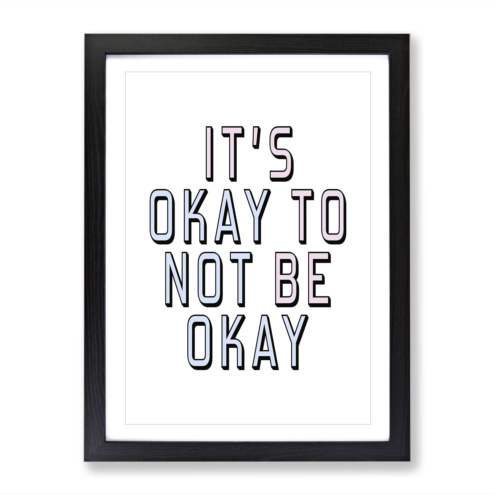 Okay Not To Be Okay Typography Quote Framed Wall Art Print, Ready to Hang Picture for Living Room Bedroom Home Office Décor, Black A4 (34 x 25 cm)