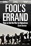 Fool's Errand: Time to End the War in Afghanistan