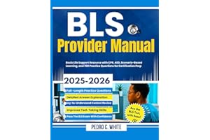 BLS Provider Manual 2025-2026: Basic Life Support Resource with CPR, AED, Scenario-Based Learning, and 700 Practice Questions for Certification Prep