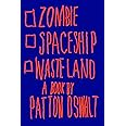 Zombie Spaceship Wasteland: A Book by Patton Oswalt