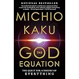 The God Equation: The Quest for a Theory of Everything