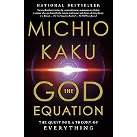 The God Equation: The Quest for a Theory of Everything
