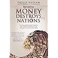 When Money Destroys Nations: How Hyperinflation Ruined Zimbabwe, How Ordinary People Survived, and Warnings for Nations that Print Money