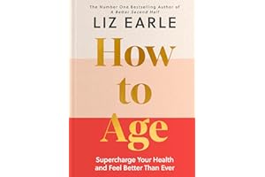 How to Age: Supercharge Your Health and Feel Better Than Ever