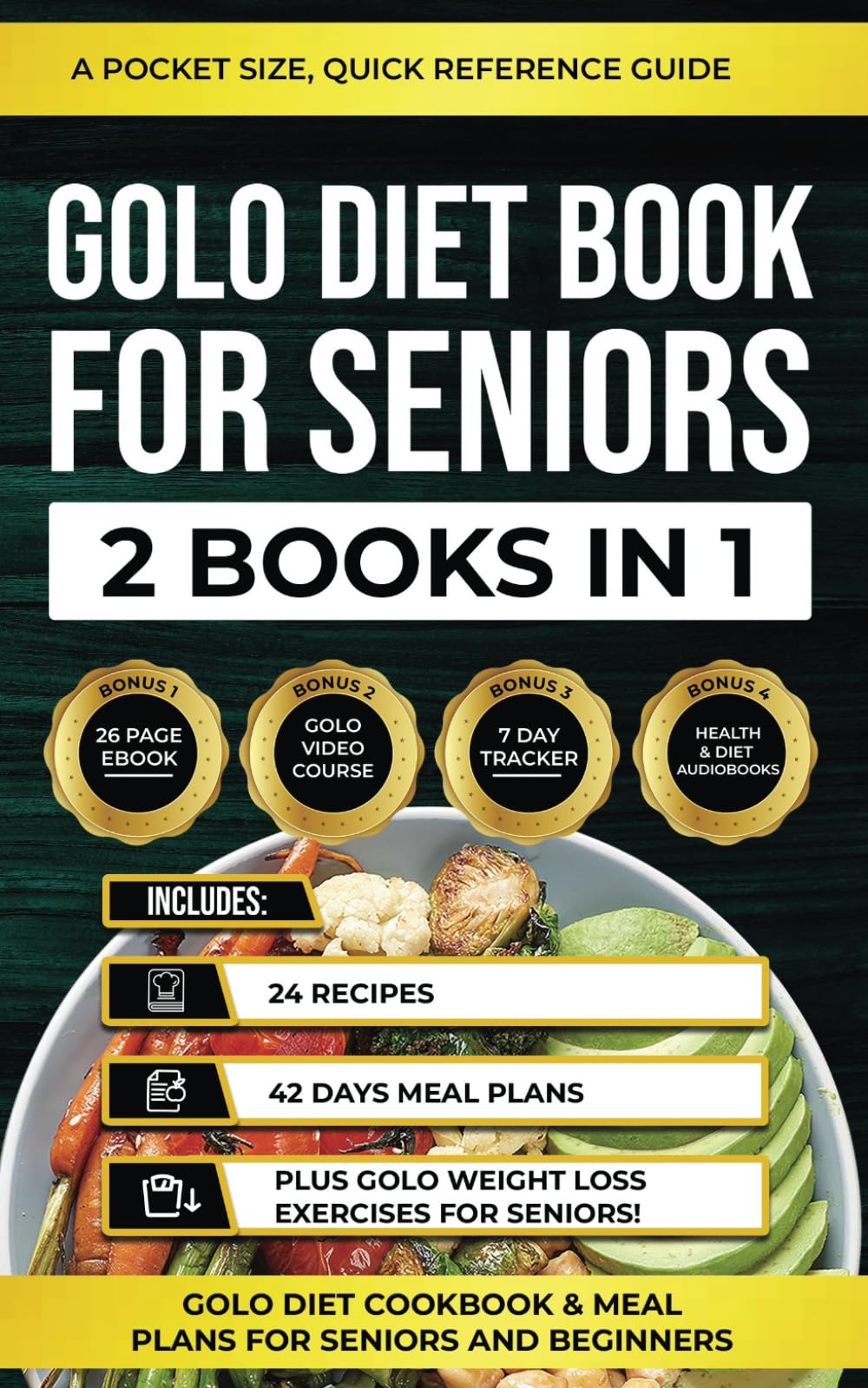 Golo Diet Book For Seniors: 2 Books in 1 Includes; Golo Diet Cookbook & Meal Plans For Seniors and Beginners, 24 Recipes & 42 Days Meal Plans, Plus Golo Weight Loss Exercises For Seniors! Golo Diet Book For Seniors: 2 Books in 1 Includes; Golo Diet Cookbook & Meal Plans For Seniors and Beginners, 24 Recipes & 42 Days Meal Plans, Plus Golo Weight Loss Exercises For Seniors! Paperback