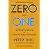 Zero to One: Notes on Start Ups, or How to Build the Future