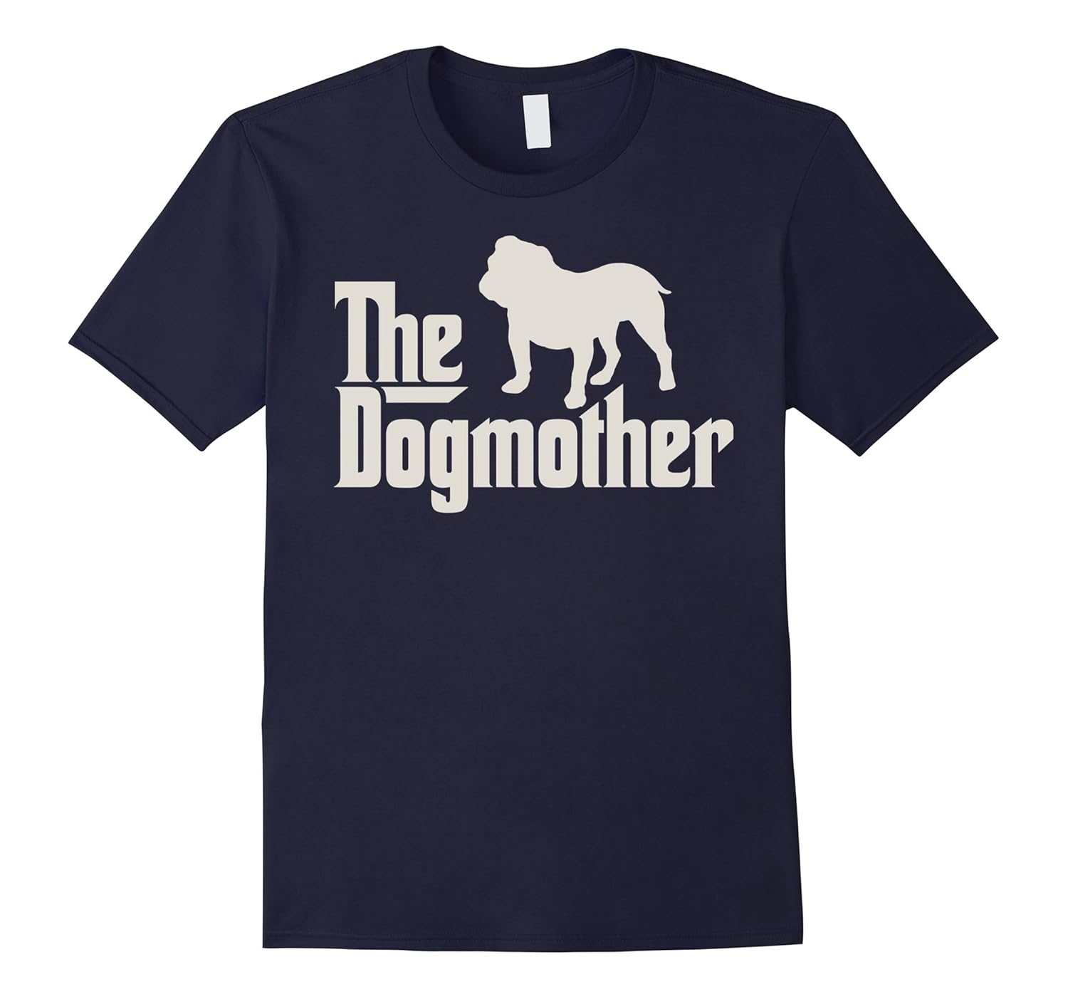 The Dogmother English British Bulldog Funny Dog Owner Shirt-ANZ