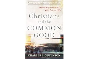 Christians and the Common Good: How Faith Intersects with Public Life