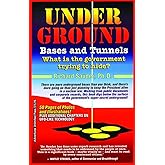 UNDERGROUND BASES & TUNNELS: What is the Government Trying to Hide?