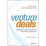 Venture Deals: Be Smarter Than Your Lawyer and Venture Capitalist