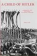 A Child of Hitler: Germany in the Days When God Wore a Swastika