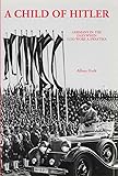 A Child of Hitler: Germany in the Days When God Wore a Swastika