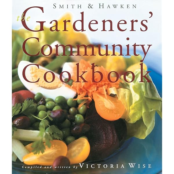 The Gardeners' Community Cookbook: Wise, Victoria, Miksch, Alison