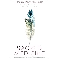 Sacred Medicine: A Doctor's Quest to Unravel the Mysteries of Healing