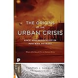 The Origins of the Urban Crisis: Race and Inequality in Postwar Detroit - Updated Edition (Princeton Classics)