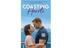 Coasting Hearts: Falling For The Grumpy Coast Guard Next Door (The Healing Hearts Series)