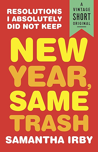 Download New Year, Same Trash: Resolutions I Absolutely Did Not Keep (A Vintage Short) (English Edition) PDF
