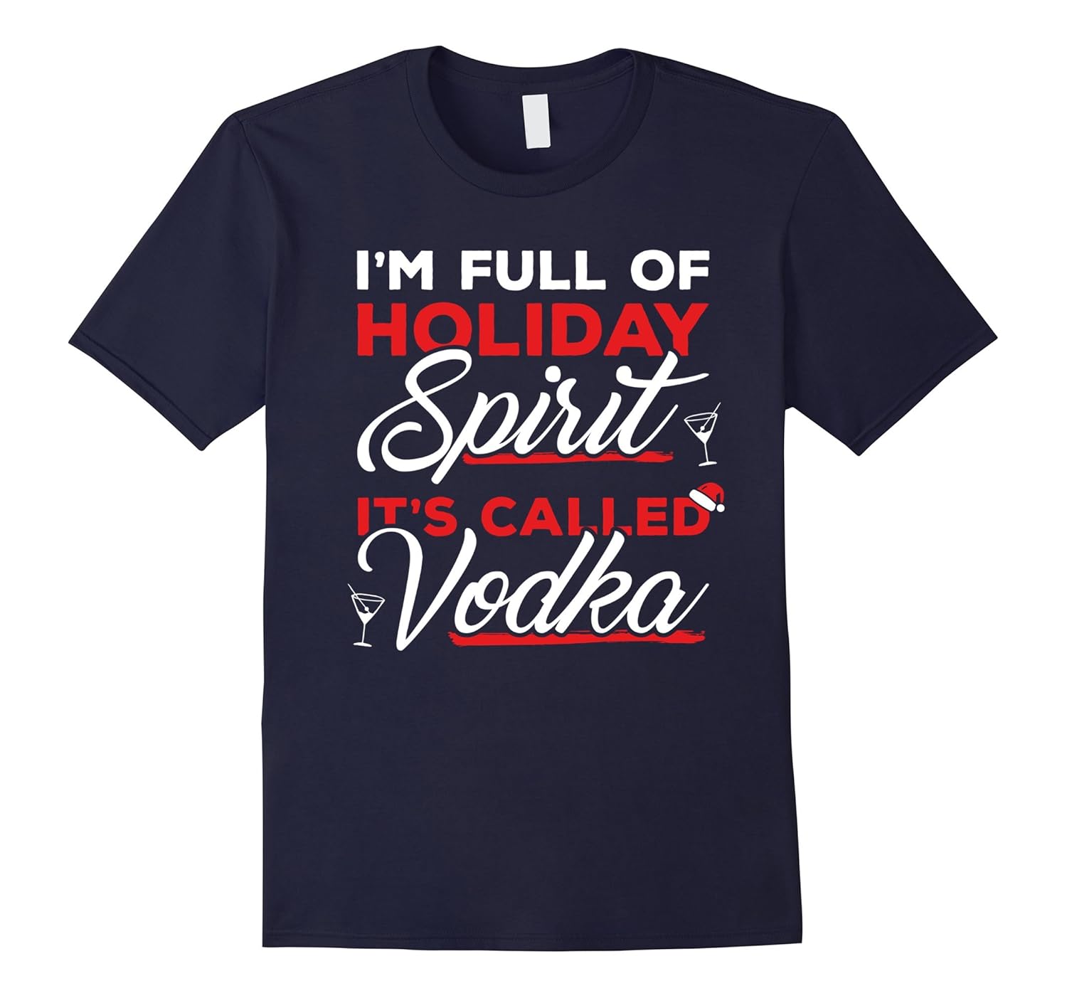 I'm Full Of Holiday Spirit It's Called Vodka Christmas Tee-Rose