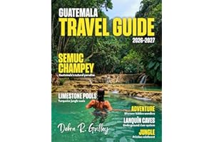 GUATEMALA TRAVEL AND HISTORY GUIDE 2026-2027 (Full-Color): Explore Guatemala’s majestic volcanoes, serene lakes, ancient Maya