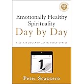 Emotionally Healthy Spirituality Day by Day: A 40-Day Journey with the Daily Office