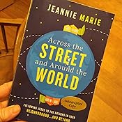 Across The Street And Around The World Following Jesus To The Nations In Your Neighborhood And Beyond Marie Jeannie Amazon Com Books