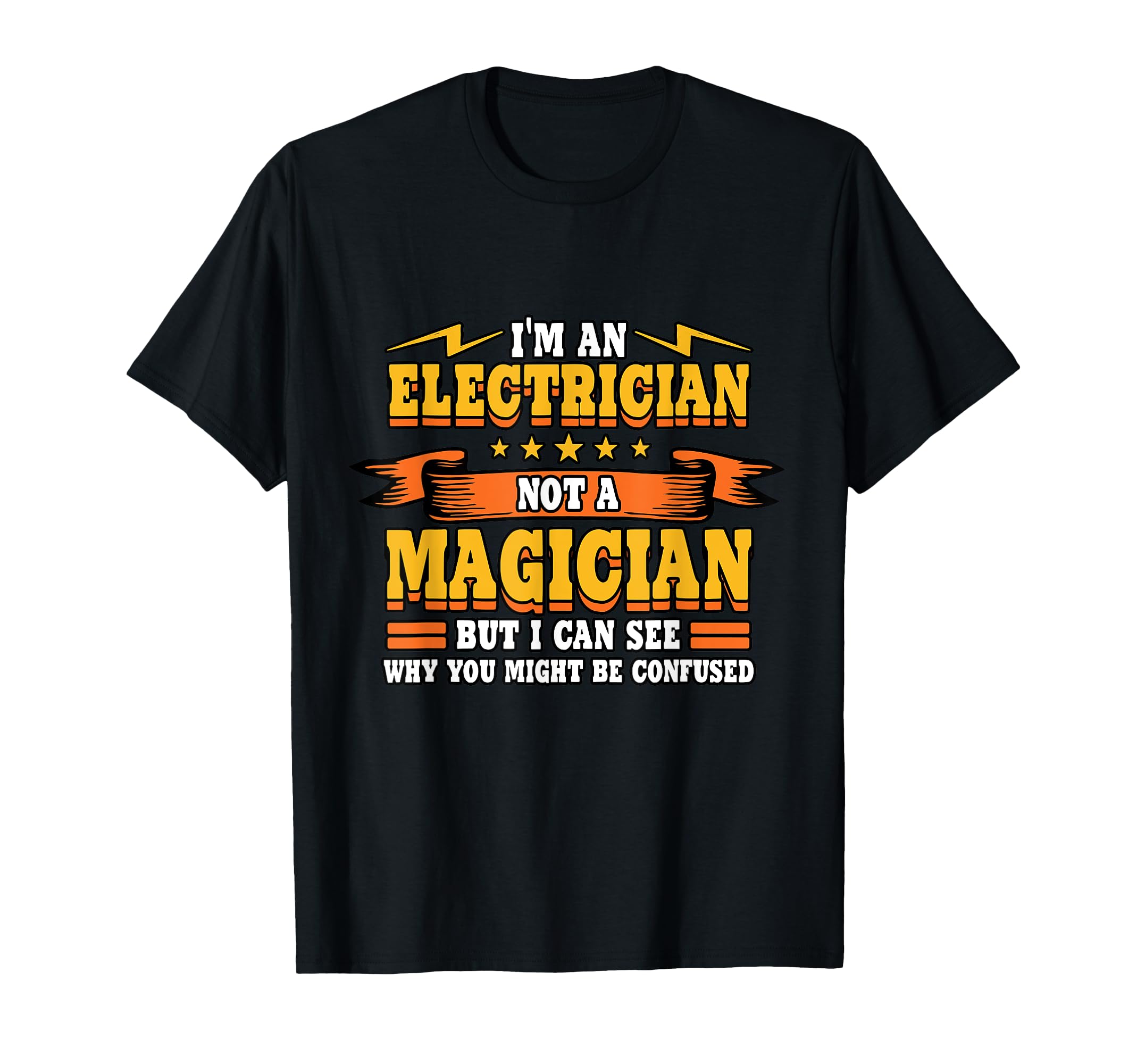 Electricians I'm An Electrician Not A Magician Wiremen T-Shirt