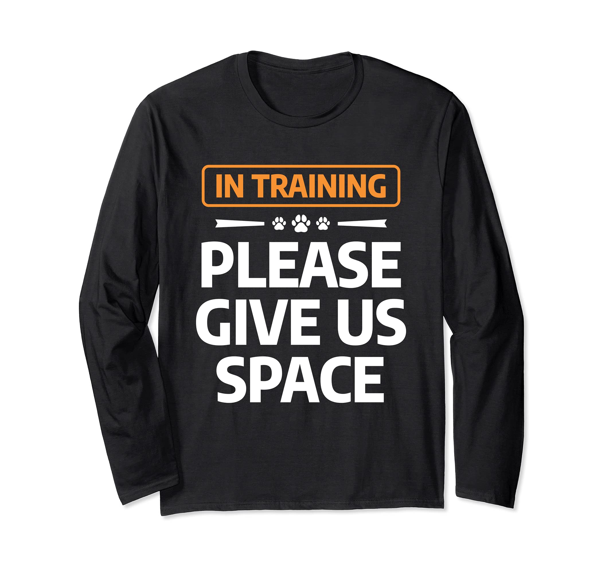 Funny Pet Animal Dogs Training Quote For A Dog Trainer Long Sleeve T-Shirt