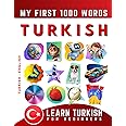 Learn Turkish for Beginners, My First 1000 Words: Bilingual Turkish - English Language Learning Book for Kids & Adults