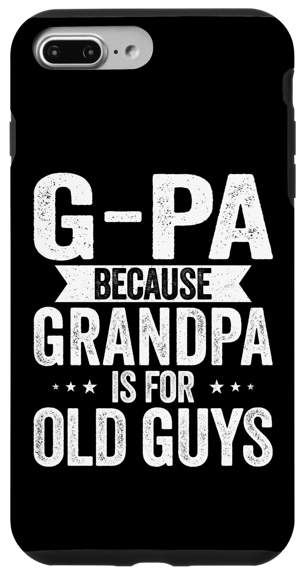 iPhone 7 Plus/8 Plus G-Pa Because Grandpa Too Old Funny Cool Retro Case