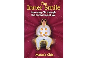 The Inner Smile: Increasing Chi through the Cultivation of Joy