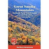 Great Smoky Mountains National Park Travel Guide: Your Comprehensive Tool for Planning Outdoor Adventures and an Unforgettable Trip