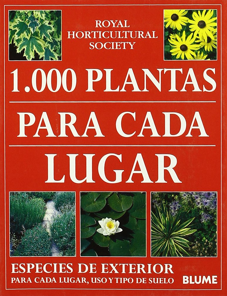 1000 Plantas para cada lugar: Especies de exterior para cada lugar, uso y tipo de suelo (GUIAS DE JA