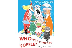 Who Will Comfort Toffle: A Tale of Moomin Valley (Moomin Picture Books)