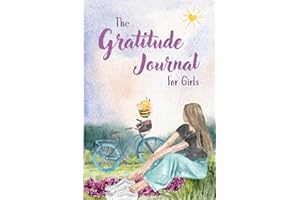 Gratitude Journal for Girls: A Guided Daily Notebook to Spark Joy, Build Confidence & Capture Happy Moments: A Creative Space to Reflect, Dream Big, and Celebrate Life’s Little Moments
