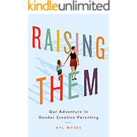 Raising Them: Our Adventure in Gender Creative Parenting book cover