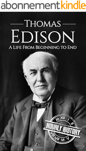 Download Thomas Edison: A Life From Beginning to End (Biographies of Business Leaders Book 1) (English Edition) PDF