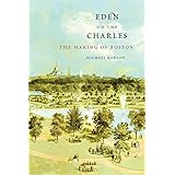 Eden on the Charles: The Making of Boston
