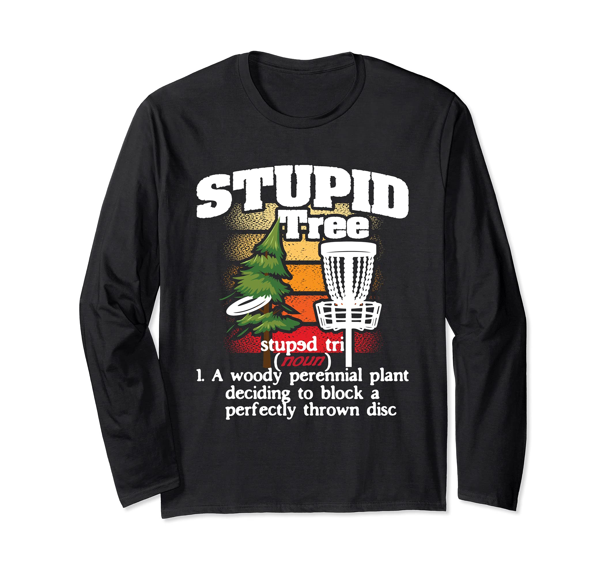 Stupid Tree Definition - Disc Golf Player Flying Disc Golfer Long Sleeve T-Shirt