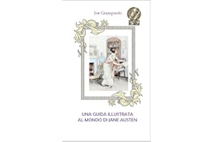 Una guida illustrata al mondo di Jane Austen (Italian Edition)