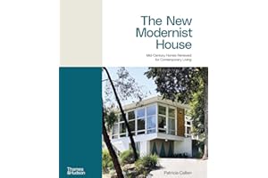 The New Modernist House: Mid-Century Homes Renewed for Contemporary Living