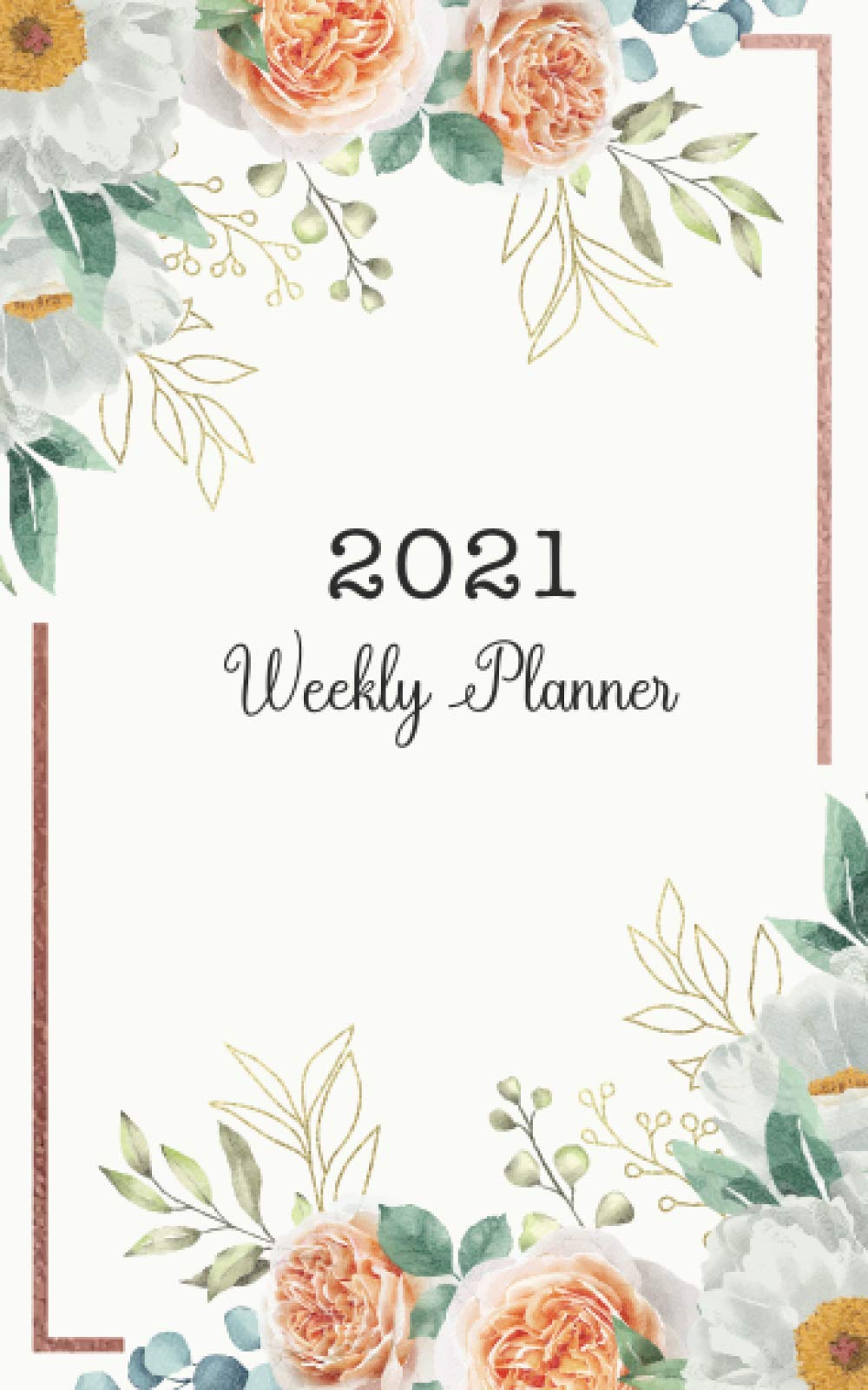 2021 Weekly Planner: Weekly & Monthly Pocket Planner, Size 5 x 8 Dated Agenda Schedule Organizer, Small Appointment Notebook, Jan - Dec 2021 | Floral Watercolor Cover