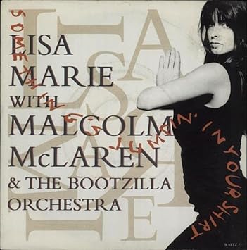 Lisa Marie With Malcolm Mclaren Something S Jumpin In Your