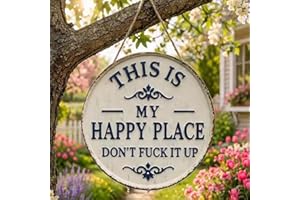 Happy Place: Funny Garden Metal Sign “This Is My Happy Place Don't FXk It Up” Vintage Round Metal Sign, Hanging Signs & Plaqu