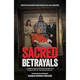 Sacred Betrayals: A widow raises her voice against the corruption of the Francis papacy